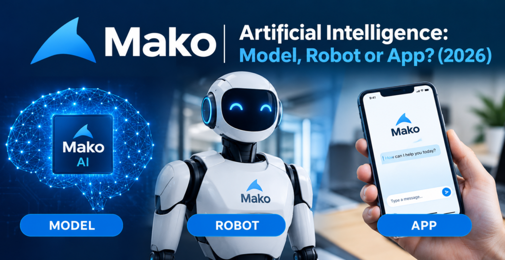 Mako AI Model, Robot or App