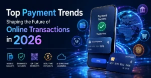 Top Payment Trends Shaping the Future of Online Transactions in 2026